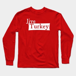 Jive Turkey Long Sleeve T-Shirt